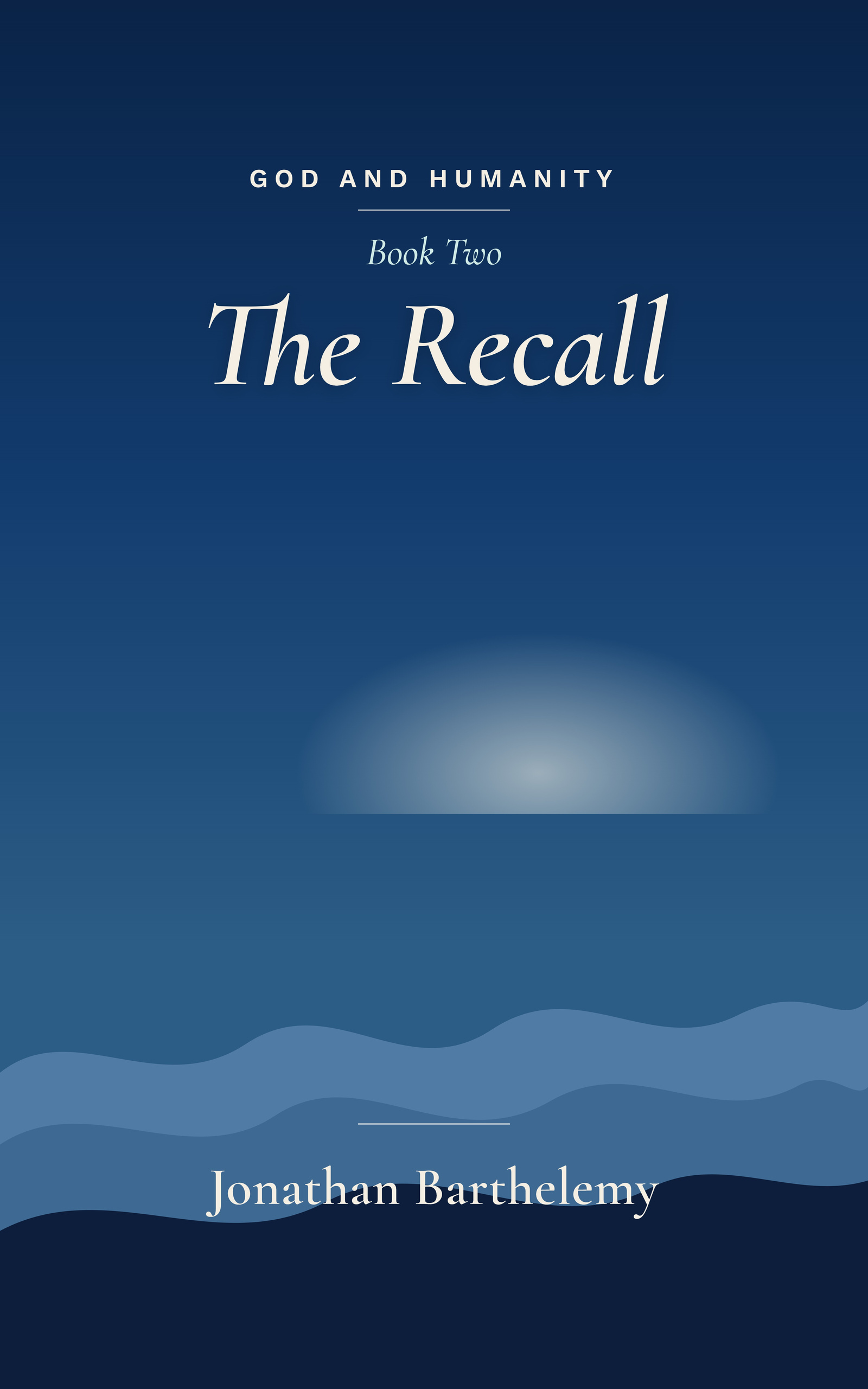 GOD AND HUMANITY Book Two: The Recall